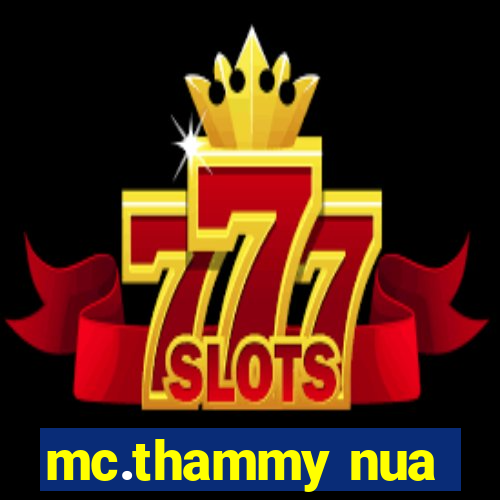 mc.thammy nua